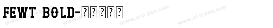 Fewt Bold字体转换
